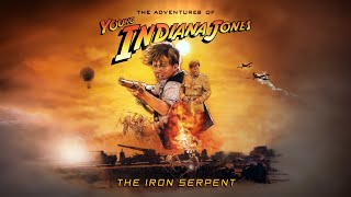 Indiana Jones and the Iron Serpent  Young Indiana Jones Chronicles HD Reedit [upl. by Zurek]