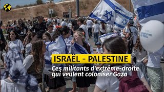 Ces Israéliens d’extrême droite prêts à recoloniser Gaza [upl. by Fleurette]