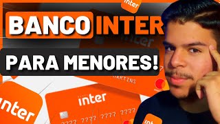 Banco INTER para MENOR de 18  Conta para MENOR 2021  PARA MENORES 005 [upl. by Anitneuq]