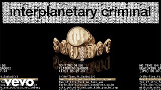 Interplanetary Criminal  No Time feat Sadboi Extended  Official Audio [upl. by Zelle909]