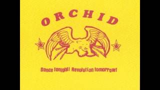 Orchid  Dance Tonight Revolution Tomorrow FULL ALBUM [upl. by Margit]