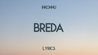 Inkonnu  Breda Lyrics 4K [upl. by Neoma]