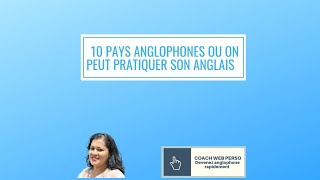 10 PAYS ANGLOPHONES OU ON PEUT PRATIQUER SON ANGLAIS [upl. by Adnamor]