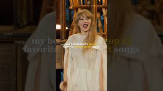 my best friend’s top 13 favorite taylorswift songs swifties [upl. by Shem]