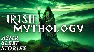 Enchanting IRISH Mythology Celtic Myths amp Legends  Calm Cozy Scottish ASMR  Magical Bedtime Tales [upl. by Nielson762]