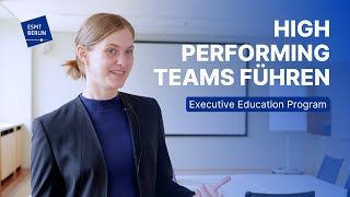 High Performing Teams führen  Executive Education Programm  ESMT Berlin [upl. by Annawal]