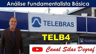 TELB3 E TELB4  TELEBRAS SA ANÁLISE FUNDAMENTALISTA BÁSICA PROF SILAS DEGRAF [upl. by Ohare637]