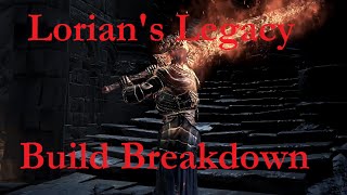 Dark souls 3 PvE build quotLorians Legacyquot Build Breakdown [upl. by Riabuz]