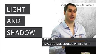 Imaging Molecules with Light  James Rice  Light amp Shadow [upl. by Conard]