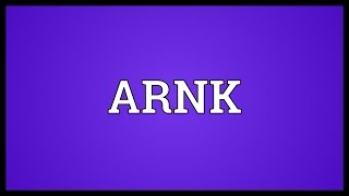 ARNK Meaning [upl. by Hilarius467]