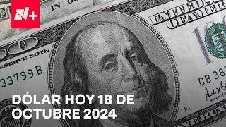 Así el precio del dólar hoy viernes 18 de octubre de 2024  Despierta [upl. by Behre]