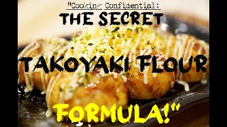 The Secret Takoyaki Flour Formulaquot [upl. by Annaeerb]