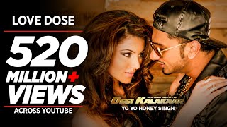 Exclusive LOVE DOSE Full Video Song  Yo Yo Honey Singh Urvashi Rautela  Desi Kalakaar [upl. by Ydahs951]