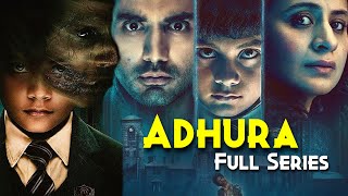 ADHURA 2023 Full Series Explained In Hindi  Best INDIAN HORROR Web Series  Amazon Prime Best [upl. by Sterrett]