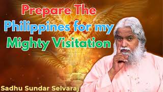 Prepare The Philippines for my Mighty Visitation  Sadhu Sundar Selvaraj [upl. by Drallim741]