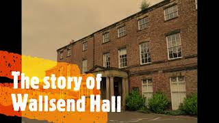 A brief history of Wallsend Hall on the Village Green [upl. by Murial855]