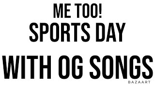 Me Too Sports Day With OG Songs [upl. by Acirne]