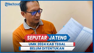 Pengajuan UMK 2024 Kab Tegal Belum Ditentukan Agus Setiap Tahun Ada Kenaikan [upl. by Conlin]