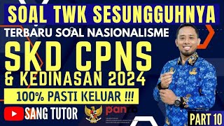 PART 10 ADA JUGA HAFALAN  SOAL TWK NASIONALISME  SKD CPNS amp KEDINASAN 2024 [upl. by Aicenek]