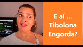 TIBOLONA EMAGRECE OU ENGORDA [upl. by Colton]