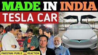 TESLA CAR 🚗 MADE IN INDIA 🇮🇳  PAK PUBLIC SHOCKING REACTION 😳 [upl. by Eryt]