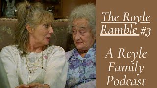 The Royle Ramble 3  S1E3 Sunday Afternoon  Royle Family Podcast [upl. by Ocsinarf882]