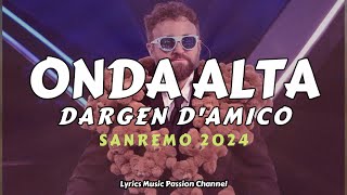 DARGEN DAMICO Onda alta TestoLyrics Sanremo 2024 [upl. by Darelle]