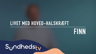 Livet med hovedhalskræft  Portræt af Finn  SundhedsTV [upl. by Wollis310]