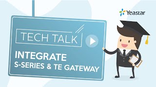 Tech Talk How to integrate Yeastar SSeries VoIP PBX amp TE Gateway [upl. by Lavery]