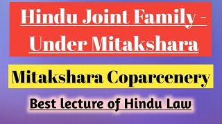 Hindu Joint Family Under Mitakshara  Mitakshara Coparcenery  Family Law [upl. by Agamemnon]