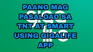 PAANO MAG PASALOAD SA TNT AT SMART GAMIT ANG GIGA LIFE APP [upl. by Liederman]