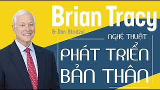 Sách Nói Nghệ Thuật Phát Triển Bản Thân  Chương 1  Brian Tracy [upl. by Dranik]