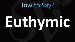 How to Pronounce Euthymic correctly [upl. by Mun956]