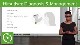 Hirsutism Diagnosis Examination Management – Gynecology  Lecturio [upl. by Dnarud261]