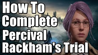 How To Complete Percival Rackhams Trial In Hogwarts Legacy [upl. by Nerrat]