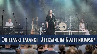 Aleksandra Kwietniowska  Obiecanki cacanki  Koncert w Sandomierzu  27 VIII 2023 [upl. by Vin]