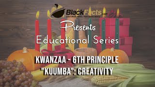 Kwanzaa Principle 6  KUUMBA quotCreativityquot [upl. by Jared]