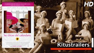 Kitustrailers LAS CHICAS DEL CALENDARIO Trailer en español [upl. by Llerod91]