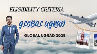 Introduction  What is Global UGRAD 2025  Eligibility Criteria of UGRAD 2025 [upl. by Benedikta]