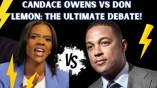 Candace Owens vs Don Lemon The Ultimate DebateWho Won This Round [upl. by Allicserp384]