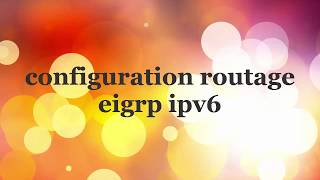 configuration routage eigrp ipv6 [upl. by Zehe]