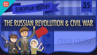 Russian Revolution and Civil War Crash Course European History 35 [upl. by Maynord]