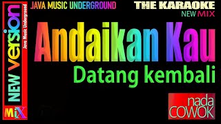 ANDAIKAN KAU DATANG KEMBALI karaoke SLOW MIX NADA PRIA javamusicunderground [upl. by Charlotte]