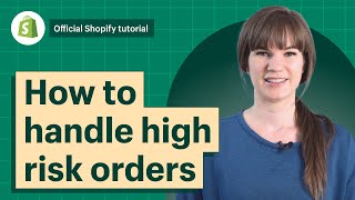 How to handle high risk orders  Shopify Help Center [upl. by Sandstrom899]