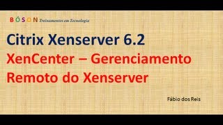 Citrix XenCenter  Gerenciamento Remoto do Xenserver  Apresentação e Uso [upl. by Mannos]