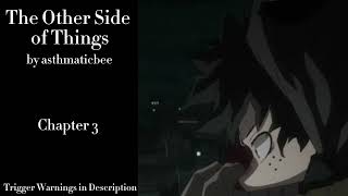 The Other Side of Things  Podfic MHA  Part 3  Chapter 3 [upl. by Halden]