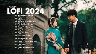 Nhạc Lofi 2024  Những Bản Lofi Mix Chill Nhẹ Nhàng Cực Hay  Nhạc Trẻ Lofi Gây Nghiện Hot Nhất 2024 [upl. by Marilyn]