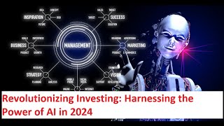 Revolutionizing Investing Harnessing the Power of AI in 2024 [upl. by Bridwell]