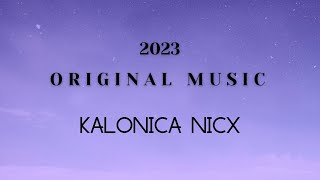 KALONICA NICX Album 5  Original Songs 2023 Audio Only [upl. by Center]