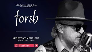 Forsh  Yerevany menq enq  Ֆորշ  Երևանը մենք ենք [upl. by Leirda333]